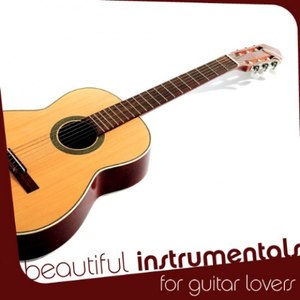 Beautiful Instrumentals: For Guitar Lovers