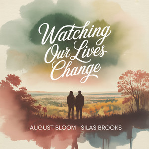 Watching Our Lives Change