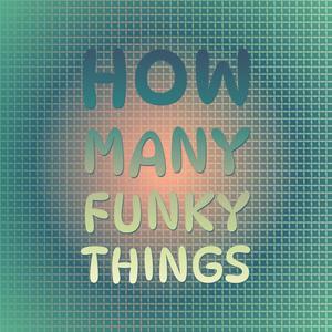 How Many Funky Things