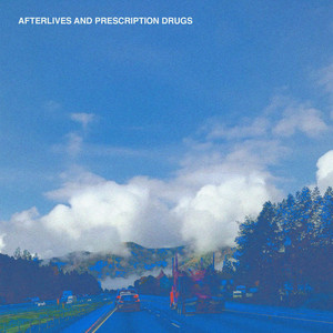 Afterlives and Prescription Drugs (Explicit)