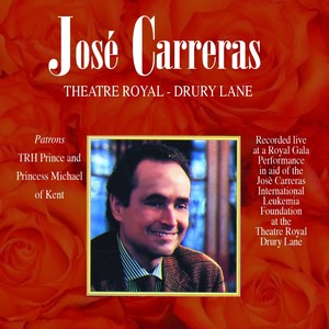 Josè Carreras: Theatre Royal - Drury Lane