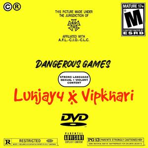Dangerous Games (feat. Vip Ri) (Explicit)