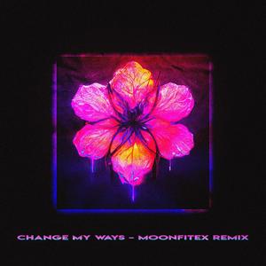 Change My Ways (MoonfitexBeats Remix)
