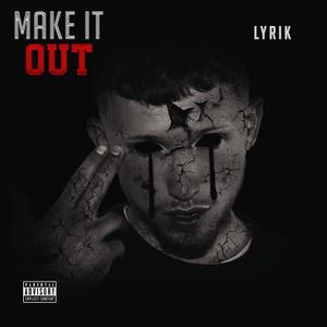 Make It Out (Explicit)