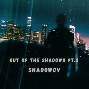 Out Of The Shadows, Pt.2 (Explicit)