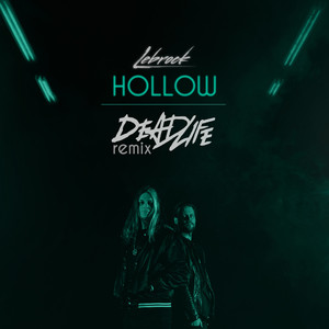 Hollow (DEADLIFE Remix)