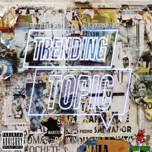 Trending topic (feat. Lilced.ht) [Explicit]