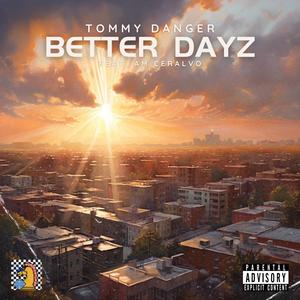 Better Dayz (feat. A.M. Ceralvo ) [Explicit]