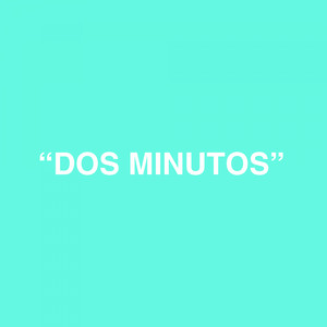 Dos Minutos (Explicit)