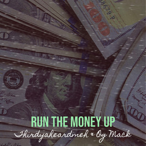 Run the Money Up (Explicit)