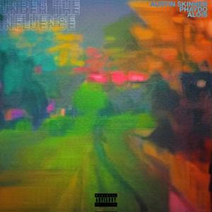 Under the Influence (feat. Austin Skinner, Phaydo & Alois) (Explicit)