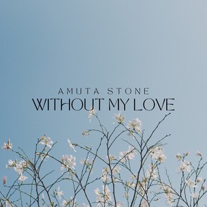 Without My Love