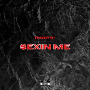 Sexin Me (Explicit)