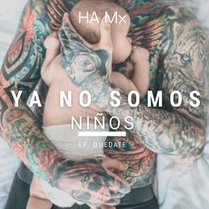 Ya No Somos Niños (Explicit)