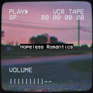 Hopeless romantics (Explicit)