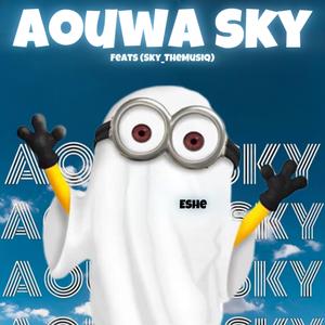 Aouwa Sky (feat. Sky_TheMusiQ & ShaundaDeejay)