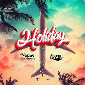 HOLIDAY (feat. Aksent and Majic)