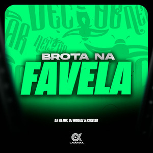Brota na Favela (Explicit)