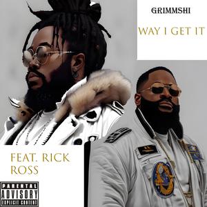 Way I Get It (feat. Rick Ross) [Explicit]