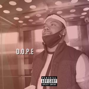 D.O.P.E (Explicit)