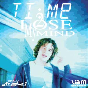 Time 2 Lose My Mind (feat. Liam Mockridge)