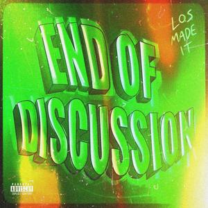 End Of Discussion (Explicit)