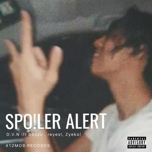 SPO!LER ALERT (feat. bbyzu, reyes! & Zyeko) [Explicit]