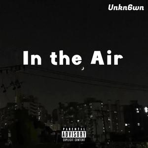 In the Air (Explicit)