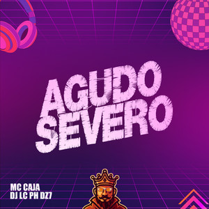 Agudo Severo (Explicit)