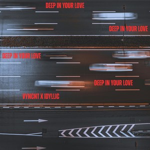 DEEP IN YOUR LOVE