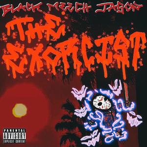 Black Meech Jason "The Exorcist" (Explicit)