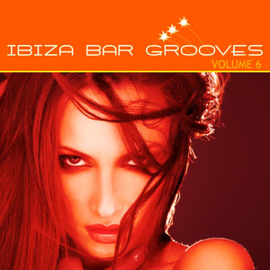 Ibiza Bar Grooves, Vol. 06