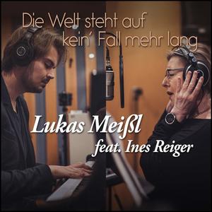 Die Welt steht auf kein’ Fall mehr lang (feat. Ines Reiger)