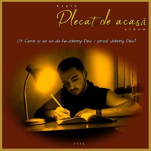 Cere și se va da (feat. Johnny Dev) (Explicit)
