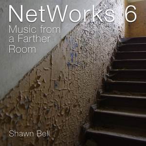 NetWorks 6: Music from a Farther Room