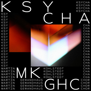 KSYCHA(feat. GewandhausChor)