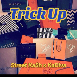 Trick Up (feat. KaDiva) (Explicit)