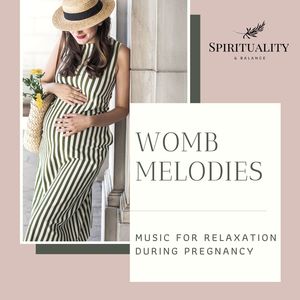 Womb Melodies - Music For Relaxation During Pregnancy