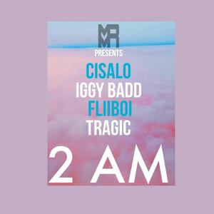 2 AM (feat. Iggy Badd, Fliboi & Tragic) (Radio Edit)