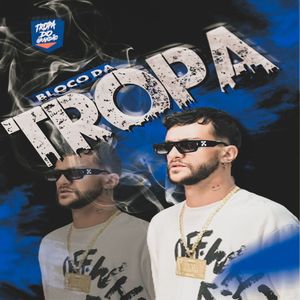 Bloco da Tropa (Explicit)