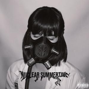 Nuclear Summertime (Explicit)