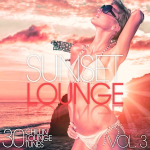 Sunset Lounge, Vol. 3 - 30 Chillin' Lounge Tunes