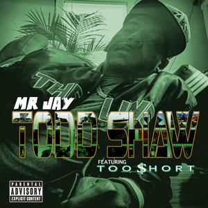 Todd Shaw (feat. Too $hort) (Explicit)