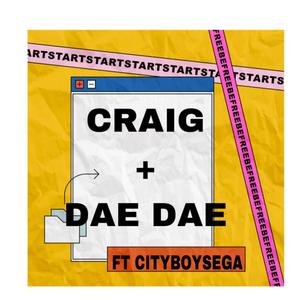 CRAIG + DAE DAE (Explicit)