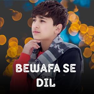 Bewafa se dil