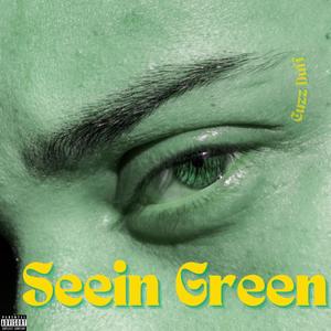 Seein Green (Explicit)