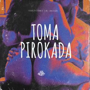 Toma Pirokada (Explicit)