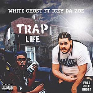 Trap Life(feat. White Ghost) (Explicit)