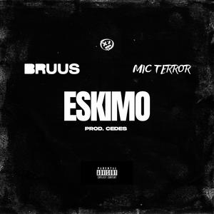 Eskimo (feat. Mic Terror) (Explicit)