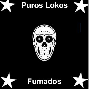 Puros Lokos Fumados